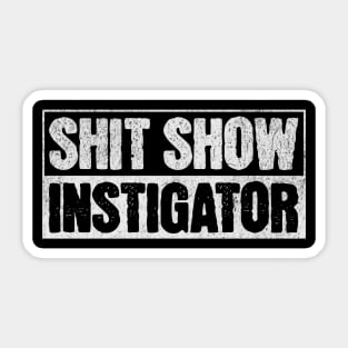Shit Show Instigator Sticker